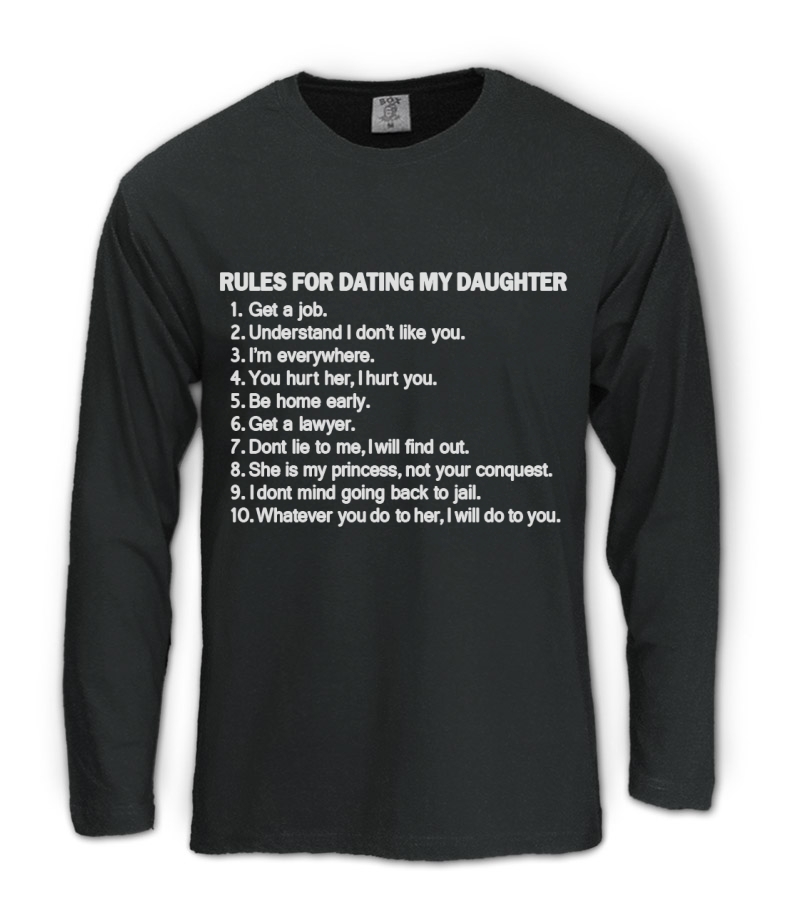 Rules For Dating My Daughter Long Sleeve T Shirt Dad Fathers Day T Birthday