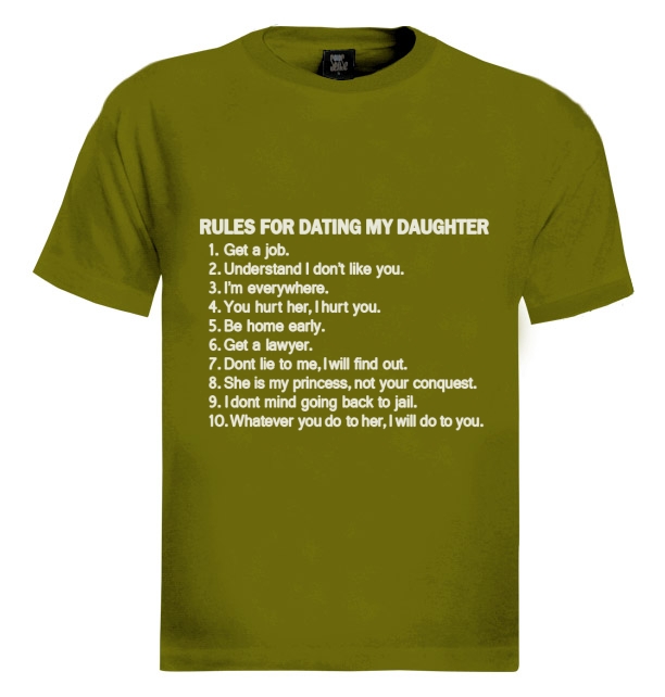 Rules for dating my daughter shirt uk