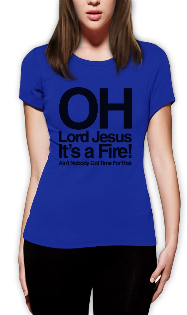 Oh Lord Jesus It's a Fire Women TShirt Ain't Nobody Sweet Brown Bronchitis eBay
