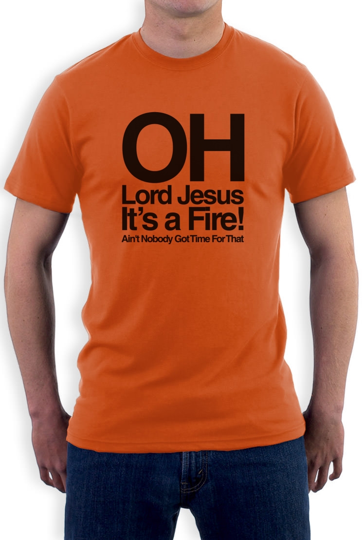 Oh Lord Jesus It's a Fire TShirt Ain't Nobody Sweet Brown Bronchitis Tosh