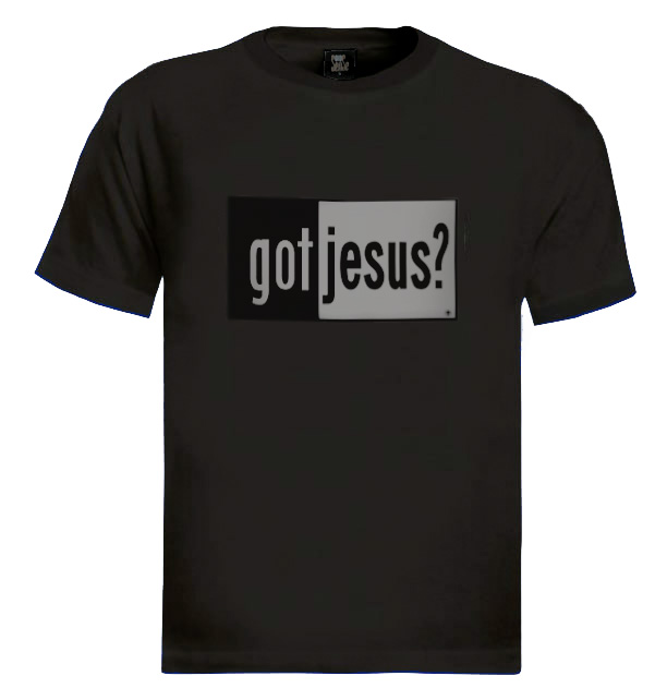 Got Jesus? T-Shirt