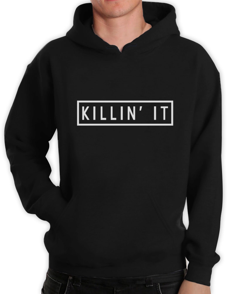 KILLIN' IT Hoodie DOPE SWAG WIFEY SICK WASTED Fashion Fleece Black