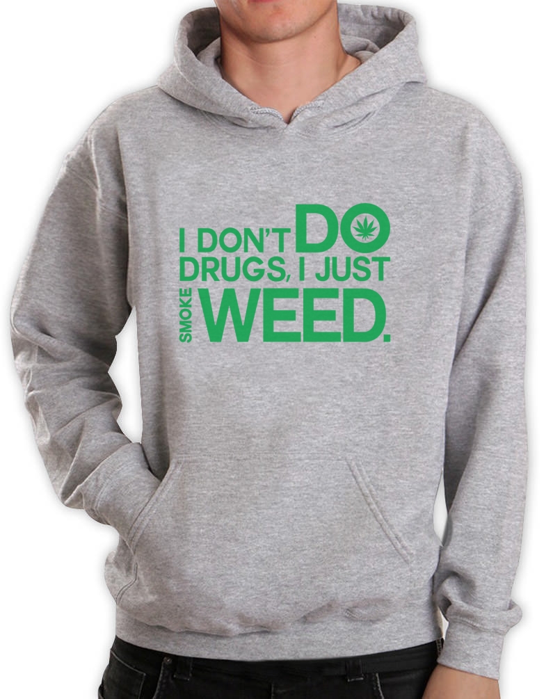 I don 't do drugs sudaderas Hoodie Smoke Weed Tumblr High Swag canabis
