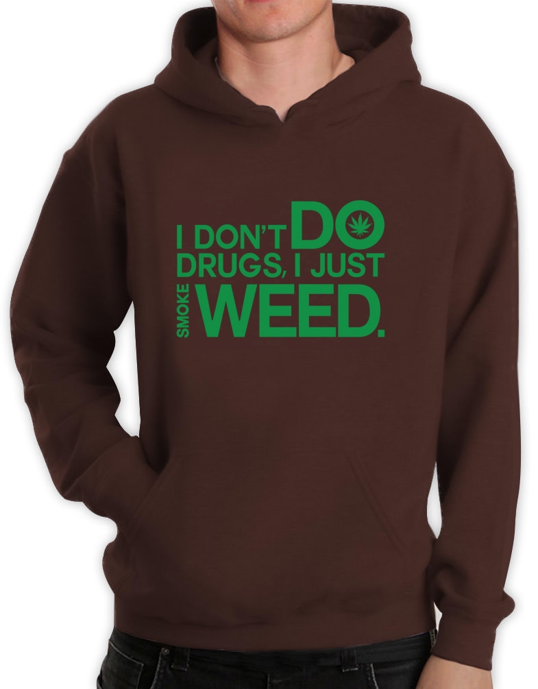 I don 't do drugs sudaderas Hoodie Smoke Weed Tumblr High Swag canabis