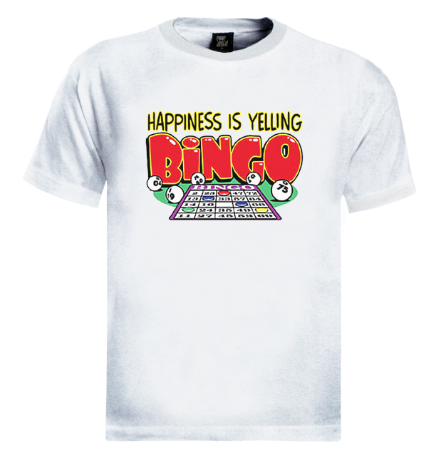 Happiness Is Yelling Bingo T-Shirt