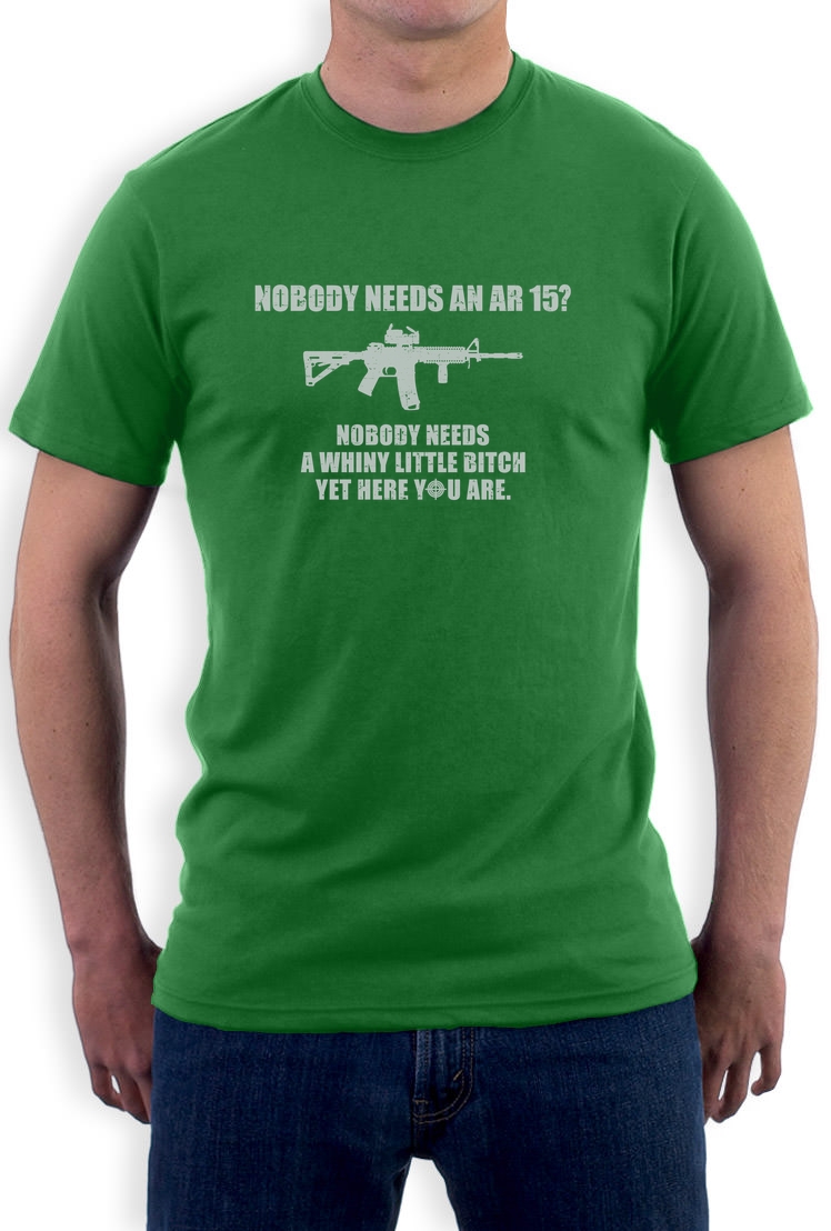 Pro Gun Slogan Top Nobody Needs An AR15 Gift Rifle Freedom TShirt