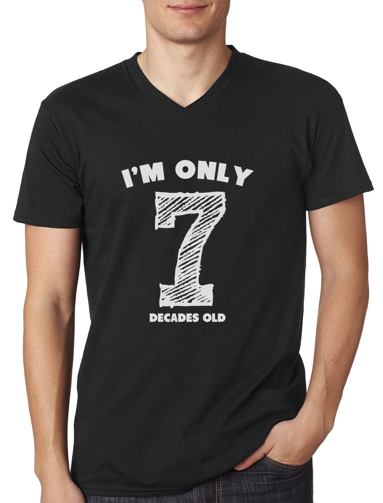 I'm Only 7 Decades Old Funny 70th Birthday Gift Idea VNeck TShirt