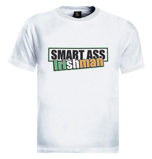 Smart ass irishman T-Shirt