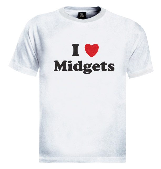I Love Midgets T-Shirt