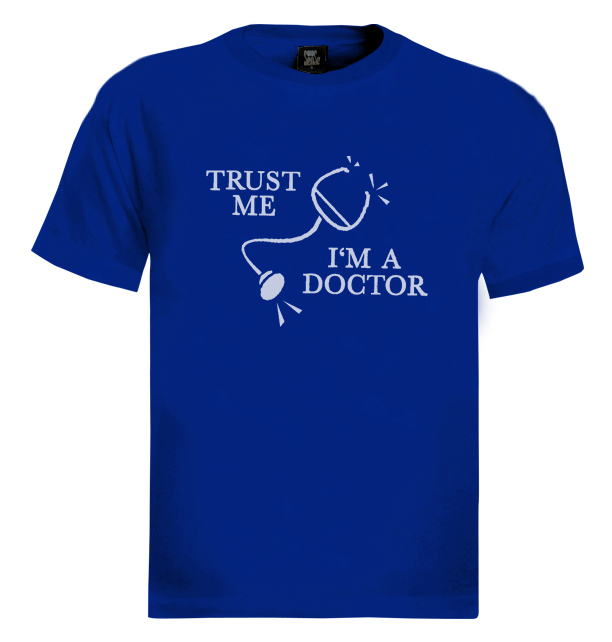 Trust me im a doctor T-Shirt